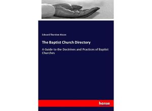 9783337445713 - The Baptist Church Directory - Edward Thurston Hiscox Kartoniert (TB)