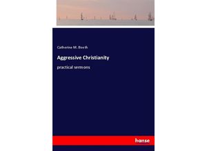 9783337446024 - Aggressive Christianity - Catherine M Booth Kartoniert (TB)