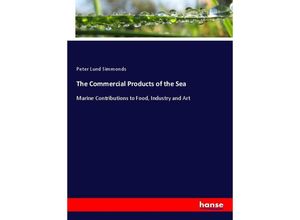 9783337446307 - The Commercial Products of the Sea - Peter Lund Simmonds Kartoniert (TB)