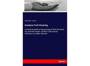 9783337446789 - Amateur Fruit Growing - Samuel B Green Kartoniert (TB)