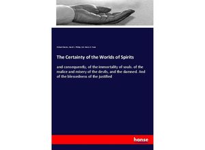 9783337448349 - The Certainty of the Worlds of Spirits - Richard Baxter David L Philips Col Henry H Fane Kartoniert (TB)