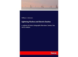 9783337448745 - Lightning Flashes and Electric Dashes - William J Johnston Kartoniert (TB)