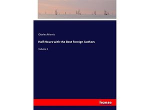 9783337451769 - Half-Hours with the Best Foreign Authors - Charles Morris Kartoniert (TB)