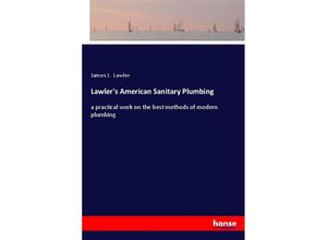 9783337452247 - Lawlers American Sanitary Plumbing - James J Lawler Kartoniert (TB)