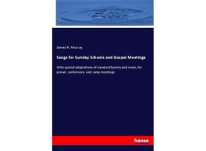 9783337452551 - Songs for Sunday Schools and Gospel Meetings - James R Murray Kartoniert (TB)