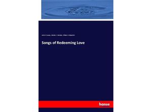 9783337452742 - Songs of Redeeming Love - John R Sweney Charles C McCabe William J Kirkpatrick Kartoniert (TB)