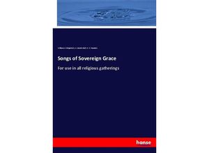 9783337453015 - Songs of Sovereign Grace - William J Kirkpatrick J Lincoln Hall W S Weeden Kartoniert (TB)