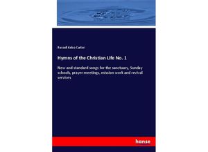 9783337453077 - Hymns of the Christian Life No 1 - Russell Kelso Carter Kartoniert (TB)