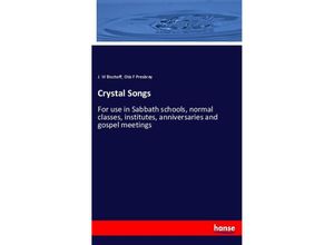 9783337453169 - Crystal Songs - J W Bischoff Otis F Presbrey Kartoniert (TB)