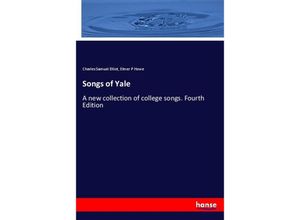 9783337453572 - Songs of Yale - Charles Samuel Elliot Elmer P Howe Kartoniert (TB)