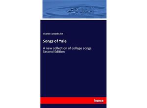 9783337453619 - Songs of Yale - Charles Samuel Elliot Kartoniert (TB)