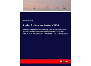 9783337455712 - Parties Problems and Leaders of 1896 - James P Boyd Kartoniert (TB)