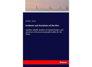 9783337455774 - Incidents and Anecdotes of the War - Orville J Victor Kartoniert (TB)