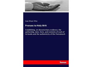 9783337456856 - Pronaos to Holy Writ - Isaac Mayer Wise Kartoniert (TB)