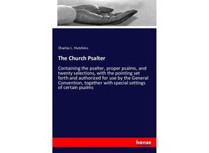 9783337457556 - The Church Psalter - Charles L Hutchins Kartoniert (TB)