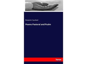 9783337458010 - Poems Pastoral and Psalm - Benjamin Copeland Kartoniert (TB)