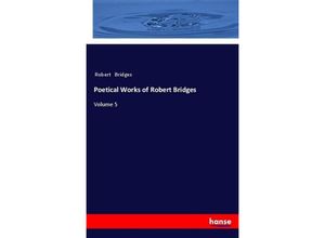 9783337458614 - Poetical Works of Robert Bridges - Robert Bridges Kartoniert (TB)