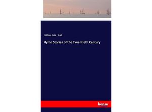 9783337459246 - Hymn Stories of the Twentieth Century - William John Hart Kartoniert (TB)