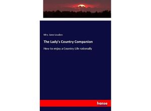 9783337459666 - The Ladys Country Companion - Mrs Jane Loudon Kartoniert (TB)