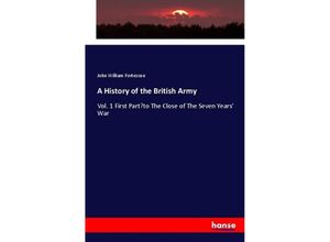 9783337461973 - A History of the British Army - John William Fortescue Kartoniert (TB)