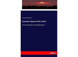 9783337462482 - Conrad in Quest of His Youth - Leonard Merrick Kartoniert (TB)