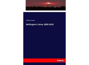 9783337464387 - Wellingtons Army 1809-1814 - Charles Oman Kartoniert (TB)