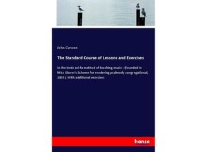 9783337465940 - The Standard Course of Lessons and Exercises - John Curwen Kartoniert (TB)