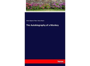 9783337466794 - The Autobiography of a Monkey - Albert Bigelow Paine Henry Mayer Kartoniert (TB)