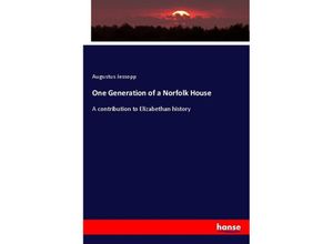 9783337466916 - One Generation of a Norfolk House - Augustus Jessopp Kartoniert (TB)