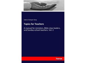 9783337467326 - Topics for Teachers - James Comper Gray Kartoniert (TB)