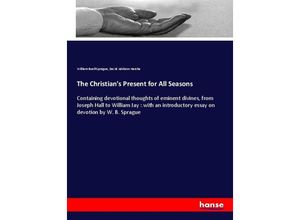 9783337467357 - The Christians Present for All Seasons - William Buell Sprague David Addison Harsha Kartoniert (TB)