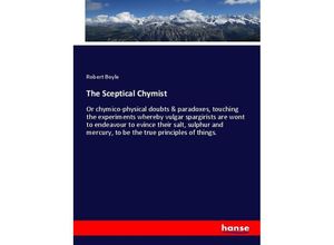 9783337467364 - The Sceptical Chymist - Robert Boyle Kartoniert (TB)