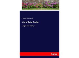 9783337467517 - Life of Saint Cecilia - Prosper Guéranger Kartoniert (TB)