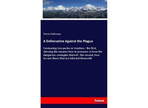 9783337467814 - A Defensative Against the Plague - Simon Kellwaye Kartoniert (TB)