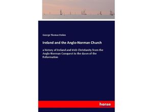 9783337469528 - Ireland and the Anglo-Norman Church - George Thomas Stokes Kartoniert (TB)