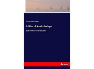 9783337469610 - Jubilee of Acadia College - Acadia University Kartoniert (TB)