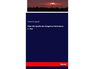 9783337469962 - Über die Quelle des Gregorius Hartmanns v Aue - Friedrich Lippold Kartoniert (TB)