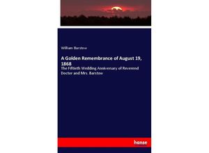 9783337470562 - A Golden Remembrance of August 19 1868 - William Barstow Kartoniert (TB)