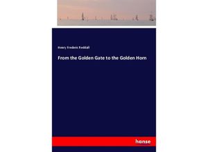 9783337472214 - From the Golden Gate to the Golden Horn - Henry Frederic Reddall Kartoniert (TB)