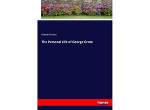 9783337473013 - The Personal Life of George Grote - Harriet Grote Kartoniert (TB)