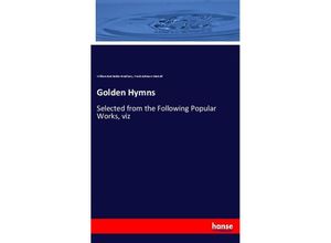 9783337473976 - Golden Hymns - William Batchelder Bradbury Frank Johnson Metcalf Kartoniert (TB)