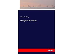 9783337474898 - Things of the Mind - John L Spalding Kartoniert (TB)