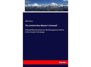 9783337476892 - The Antient Bee-Masters Farewell - John Keys Kartoniert (TB)