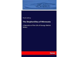 9783337478773 - The Shepherd Boy of Minnesota - Noah Lathrop Kartoniert (TB)