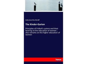 9783337479770 - The Kinder-Garten - Emily Anne Eliza Shirreff Kartoniert (TB)