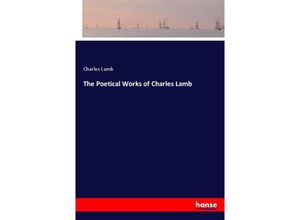 9783337481049 - The Poetical Works of Charles Lamb - Charles Lamb Kartoniert (TB)
