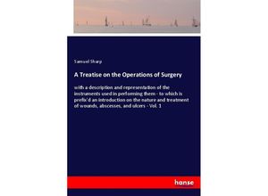 9783337484439 - A Treatise on the Operations of Surgery - Samuel Sharp Kartoniert (TB)