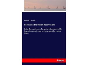 9783337485788 - Service on the Indian Reservations - Eugene E White Kartoniert (TB)