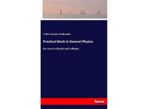 9783337486341 - Practical Work in General Physics - Walter George Woollcombe Kartoniert (TB)