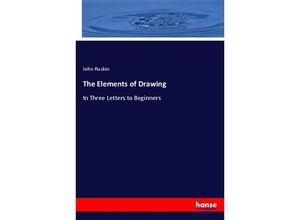 9783337486846 - The Elements of Drawing - John Ruskin Kartoniert (TB)